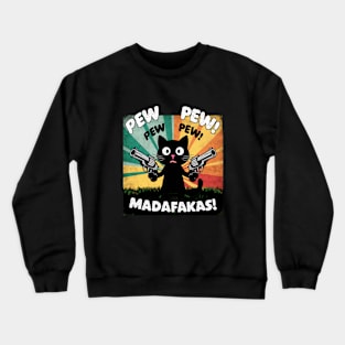 pew pew madafakas Crewneck Sweatshirt